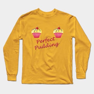 Perfect Pudding Funny Long Sleeve T-Shirt